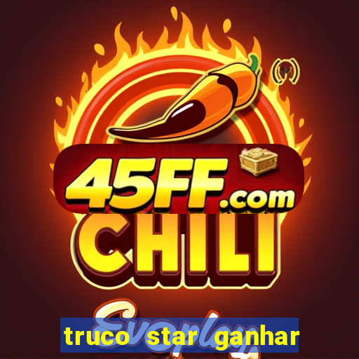 truco star ganhar dinheiro pix